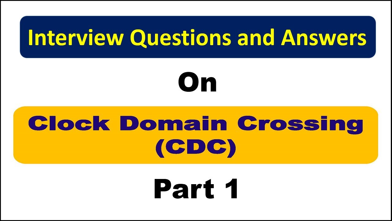 Interview Questions on Clock Domain Crossing CDC and synchronizers Part 1