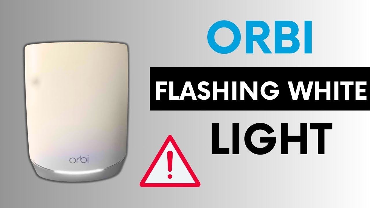orbi flashing white light