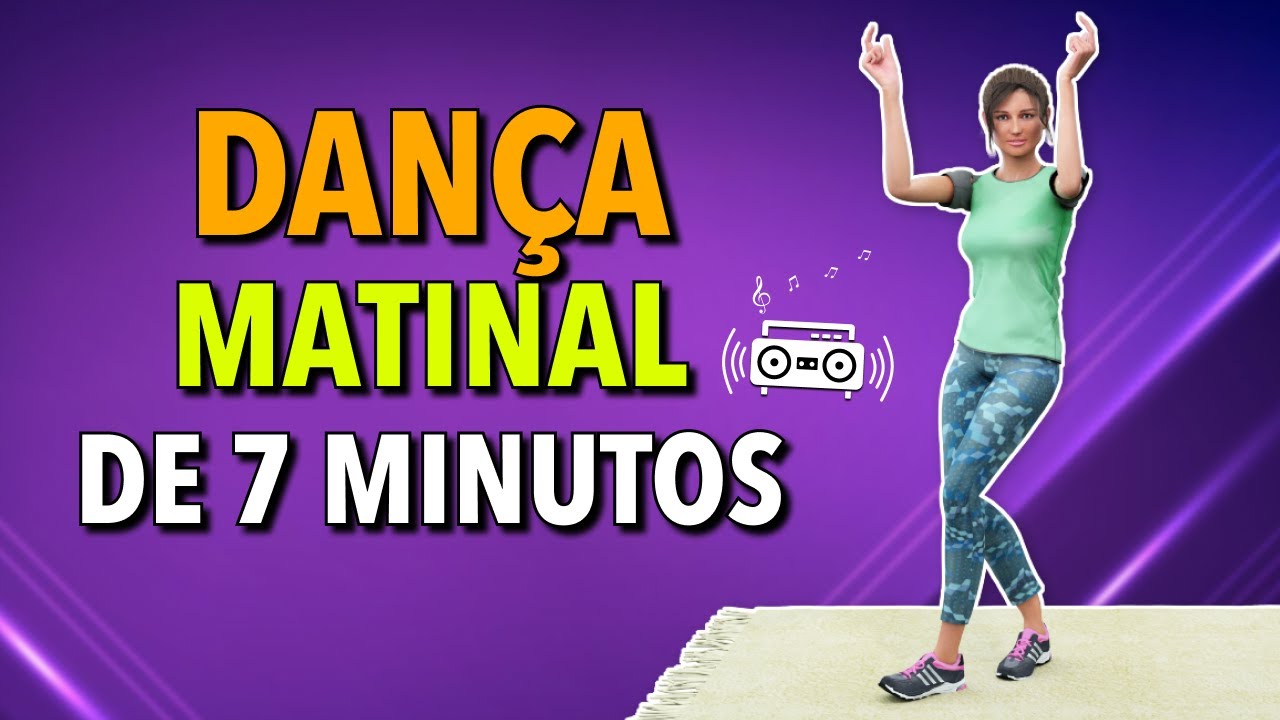 TREINO DE 7 MINUTOS PARA AUMENTAR A ENERGIA &ndash; DAN&Ccedil;A MATINAL