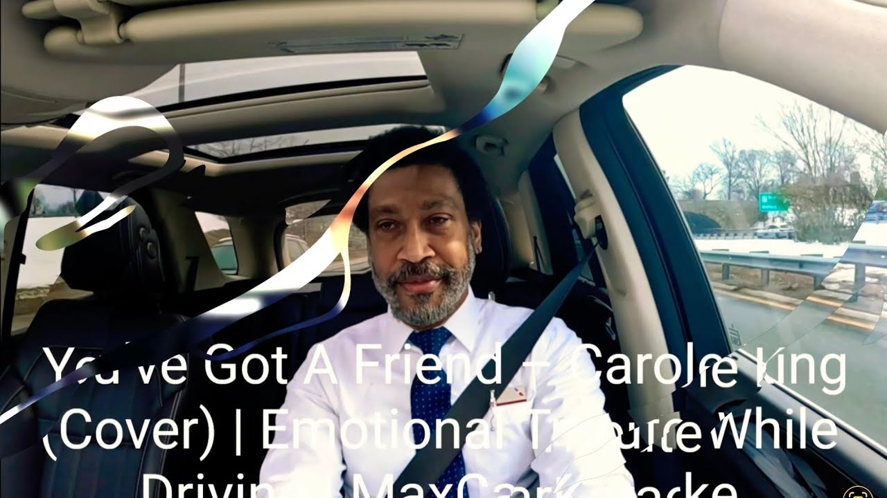 У тебя есть друг – Кэрол Кинг (кавер) | Эмоциональное посвящение за рулём | MaxCarKaraoke