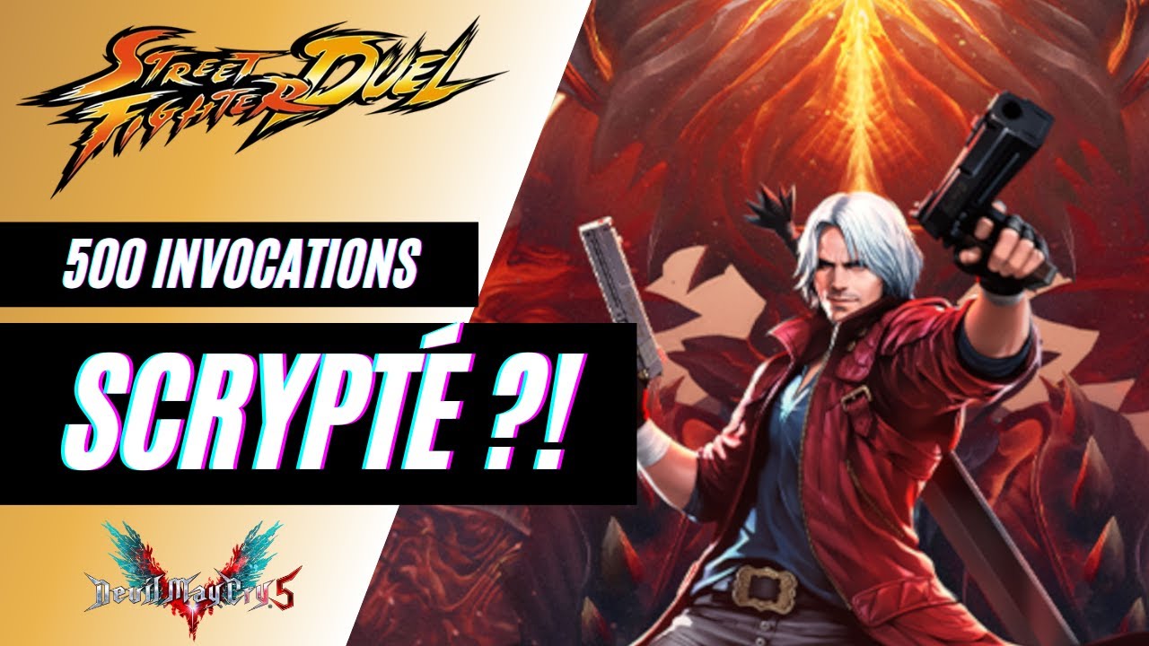 PORTAIL DANTE SCRYPTÉ? 500 INVOCATIONS - STREET FIGHTER DUEL