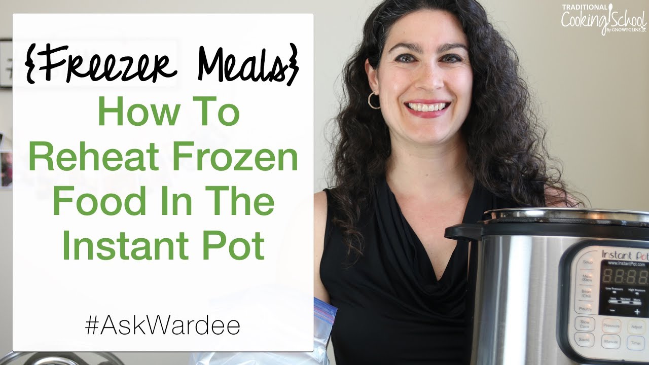 How To Reheat Frozen Food In The Instant Pot {Freezer Meals} | 
