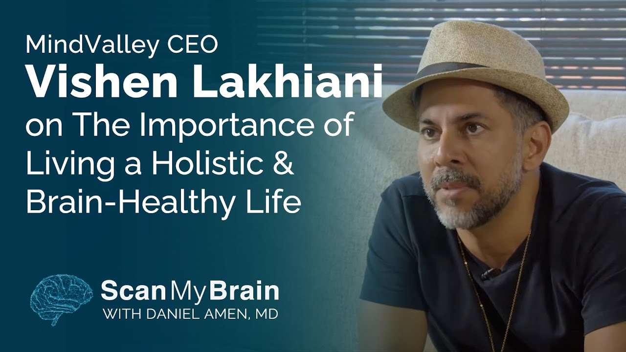 MindValley CEO Vishen Lakhiani on The Importance of Living a Holistic & Brain-Healthy Life