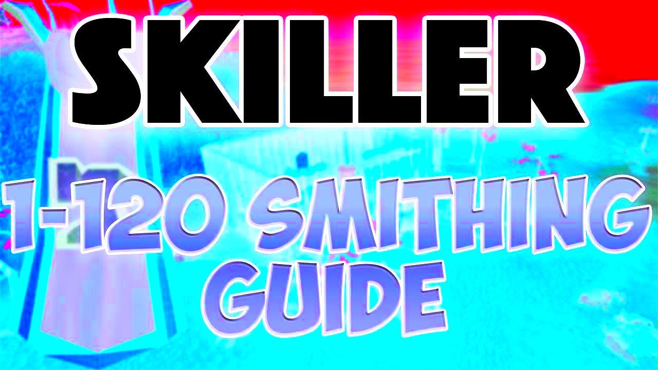 RS3 RuneScape 3 1-120 Smithing Guide 2023 | (Watch Me Max) | JehovaShabba