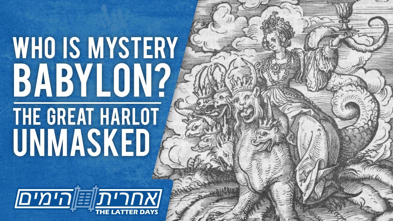 Who is Mystery Babylon in the Book of Revelation? — The Great Harlot Unmasked