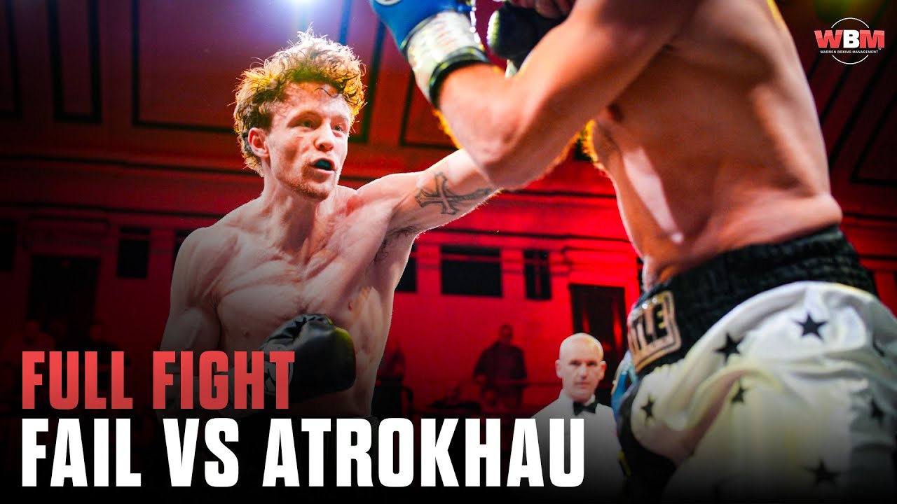 Ben Fail vs Dzmitry Atrokhau | FULL FIGHT | Fail overcomes tough test in competitive scrap 🥊
