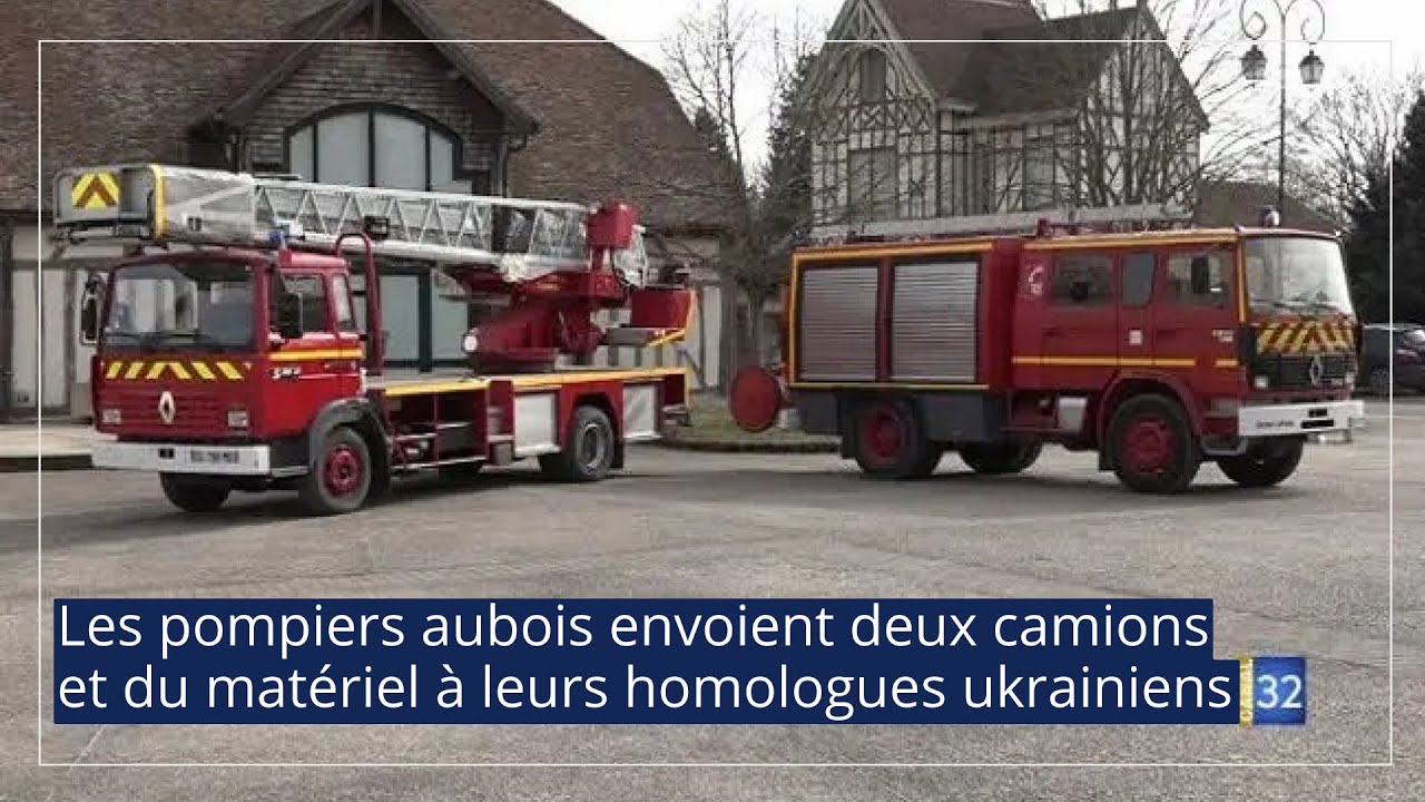 Les pompiers aubois envoient deux camions et du matériel à leurs homologues ukrainiens  JT Canal32