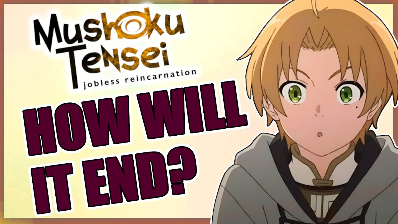 How will the Mushoku Tensei anime END?