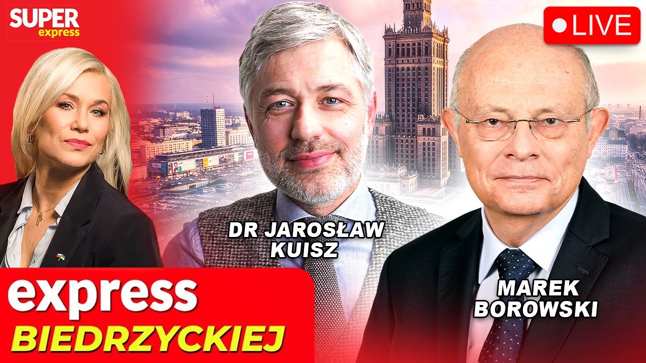 🔴 EXPRESS BIEDRZYCKIEJ | MAREK BOROWSKI, DR JAROSŁAW KUISZ [NA ŻYWO]