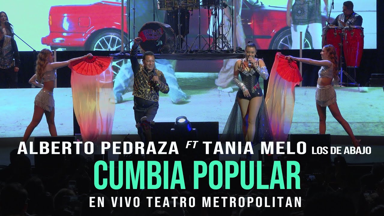 Alberto Pedraza ft. Tania Melo - Cumbia Popular - En vivo Teatro Metropólitan