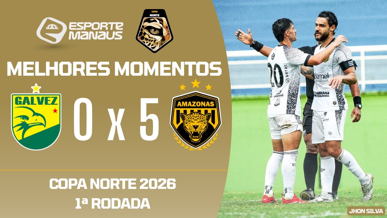 GALVEZ-AC 0 X 5 AMAZONAS | MELHORES MOMENTOS | 1&ordf; RODADA DA COPA NORTE 2026