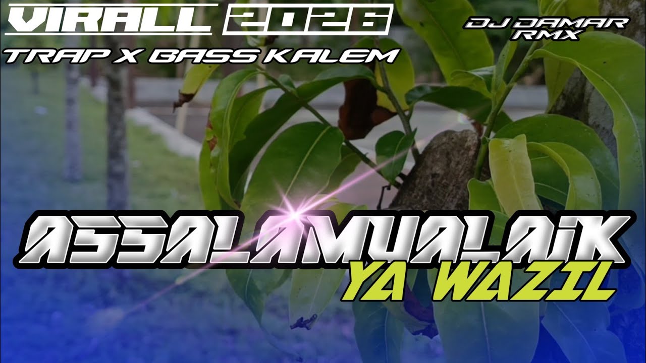 DJ ASSALAMUALAIK YA WAZIL VIRAL 2026