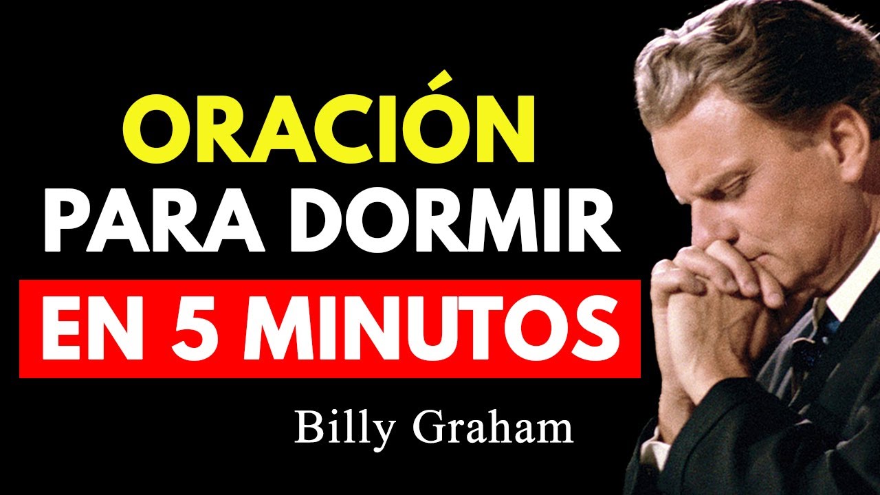 Oracion para Dormir, Esc&uacute;chala y te Dormir&aacute;s en 5 minutos | Billy Graham