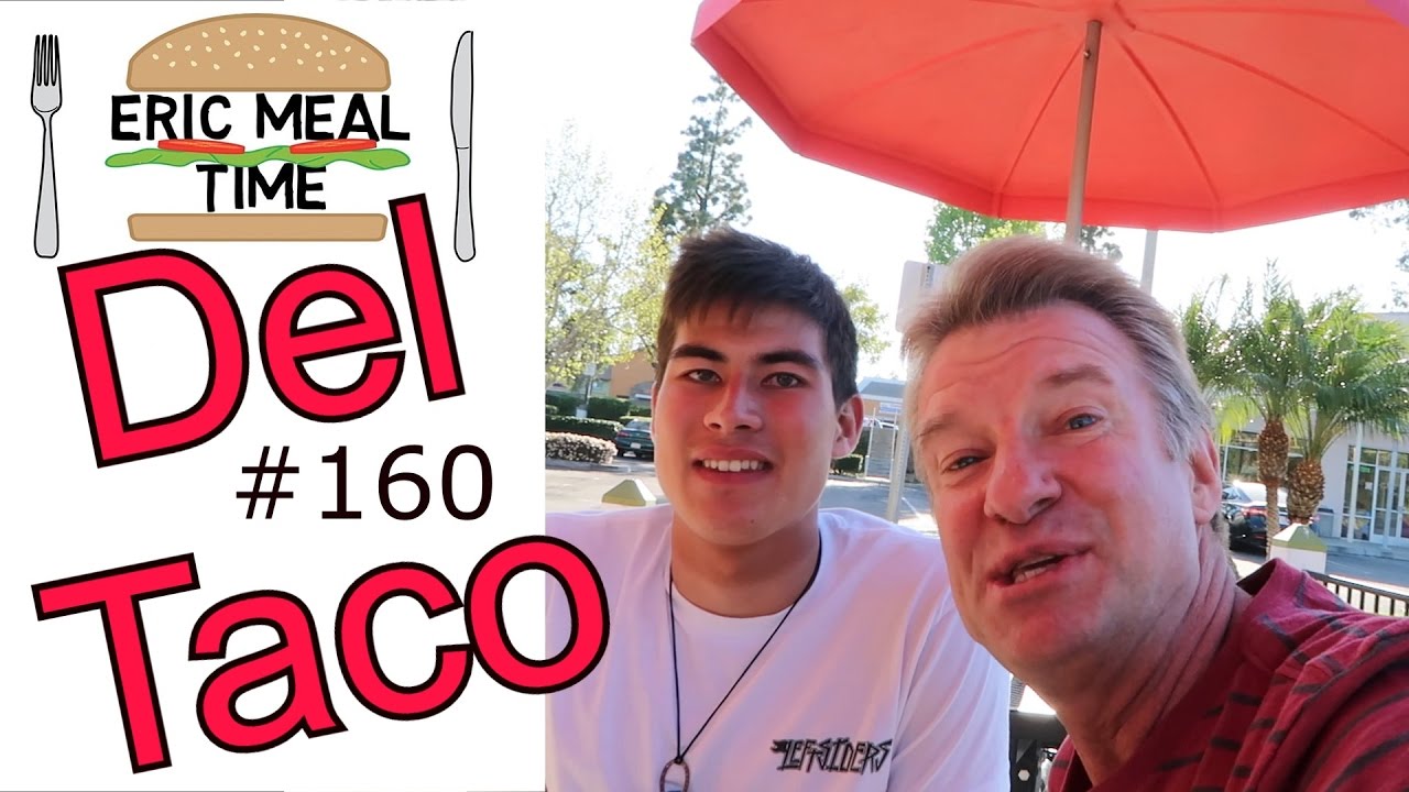 Del Taco - Eric Meal Time #160