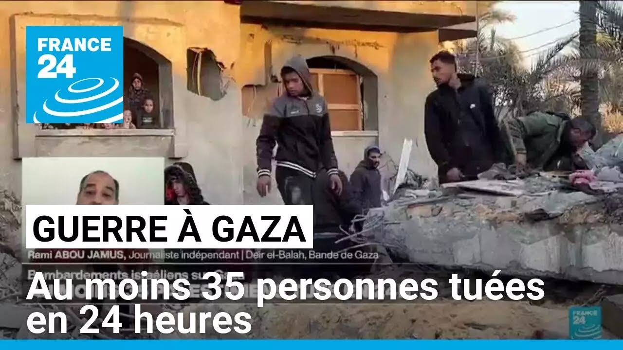 Guerre à Gaza : au moins 35 personnes tuées en 24 heures • FRANCE 24