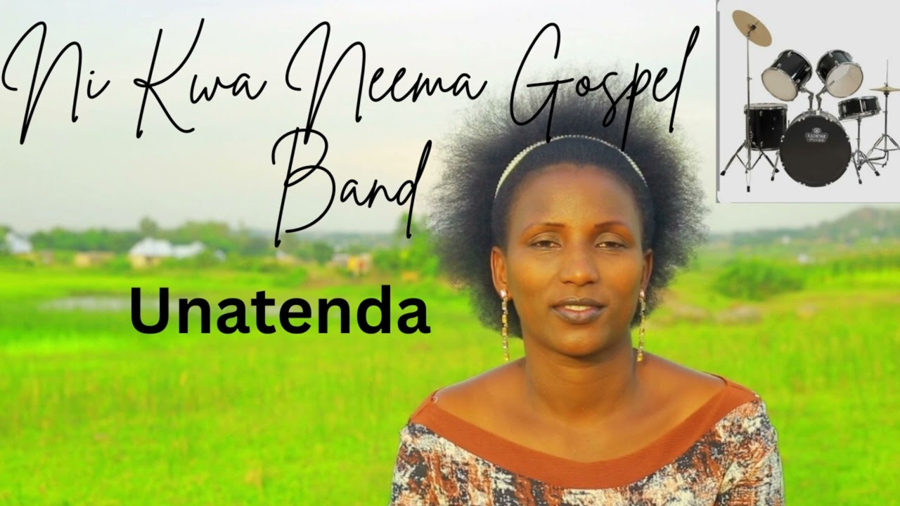 Nikwaneema Gospel Band -Unatenda 