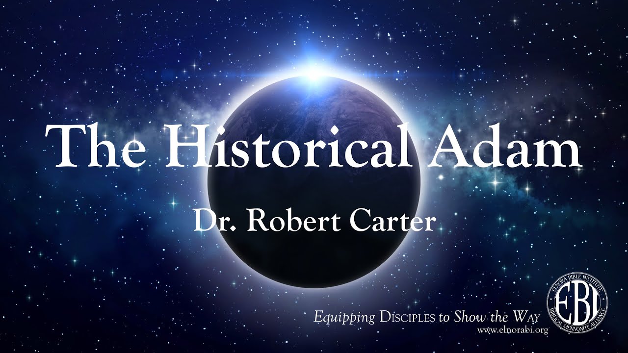 The Historical Adam - Dr. Robert Carter