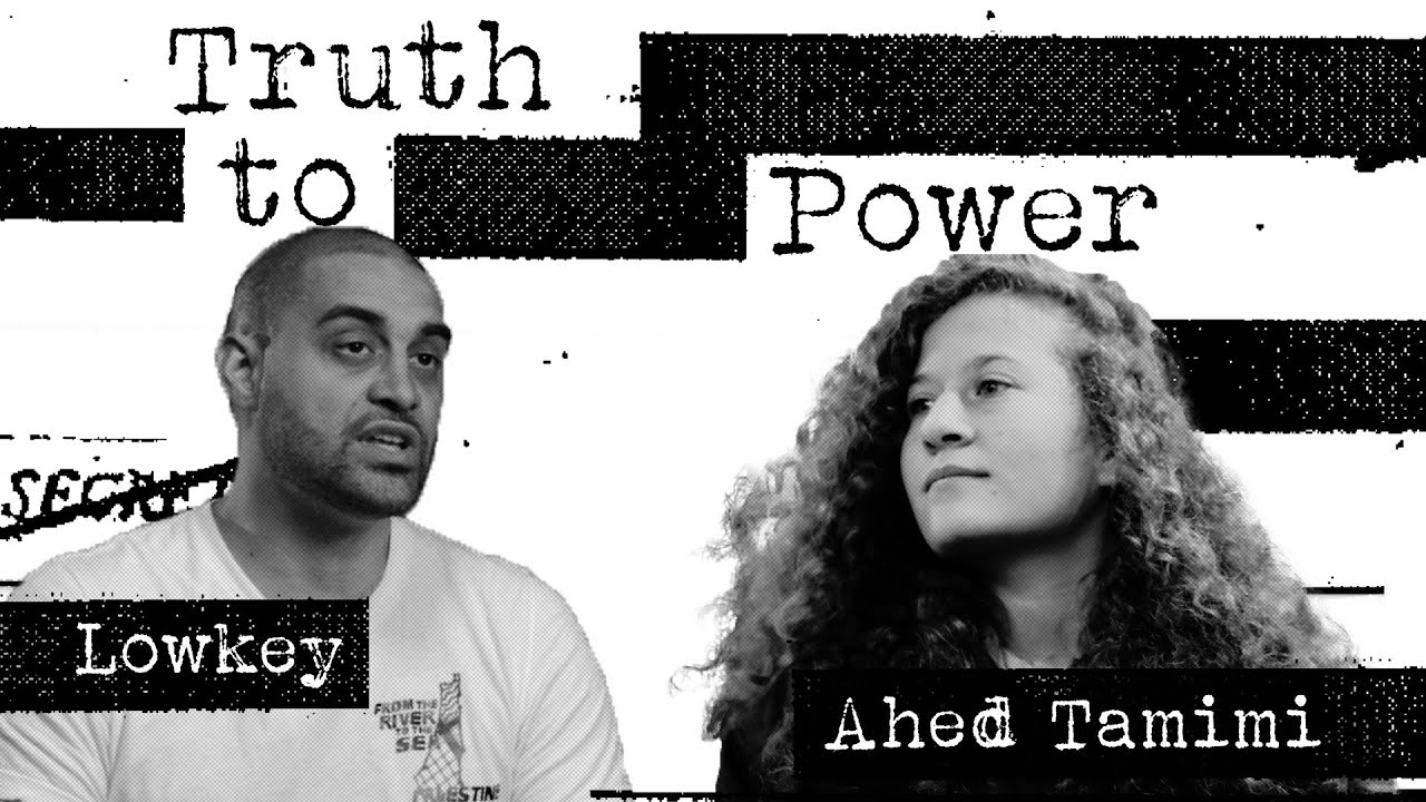 Ahed Tamimi | IMPRISONED AT 16 | Truth to Power with Lowkey
