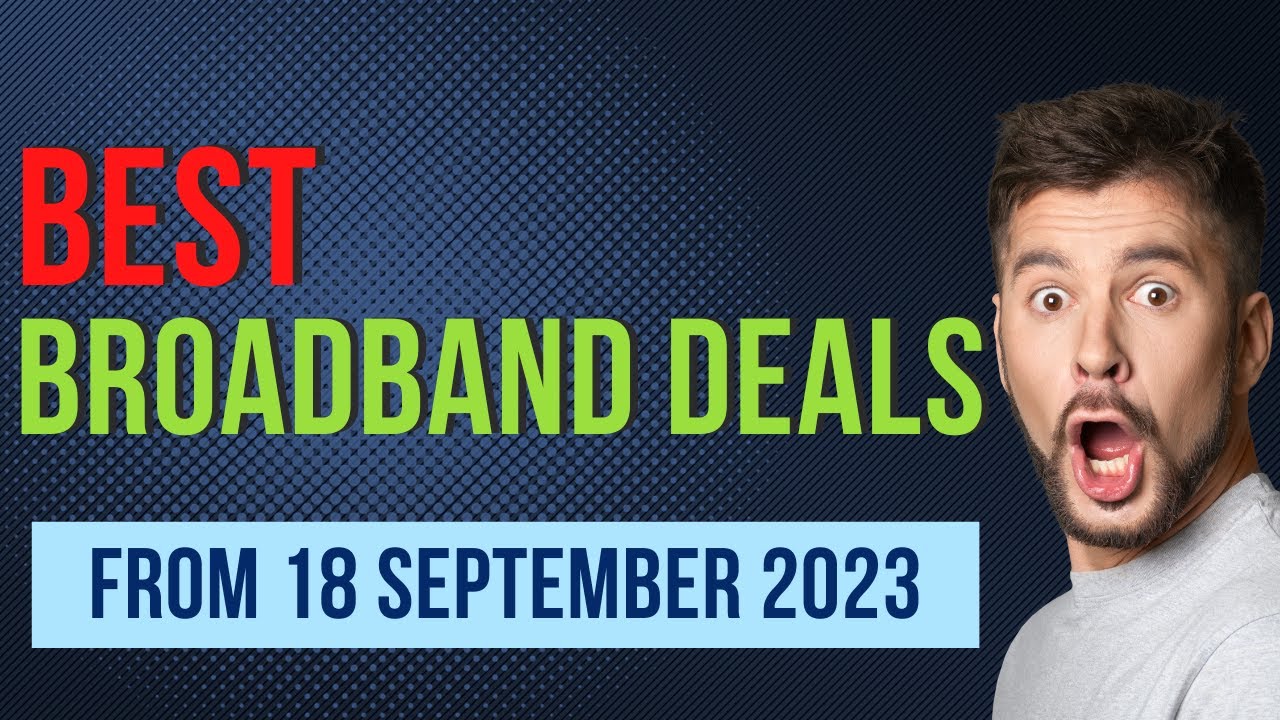 Best UK Broadband Deals From 18 September 2023 | Best UK Service Providers