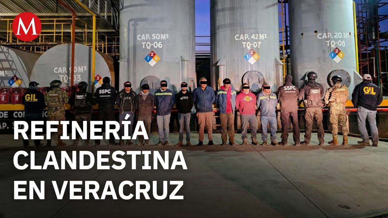 En Veracruz, desarticulan una refinería clandestina y red de huachicol; hay 8 detenidos