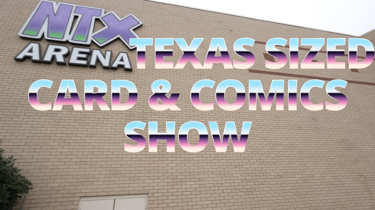 NTX CARD AND COMICS SHOW IS HUGE!