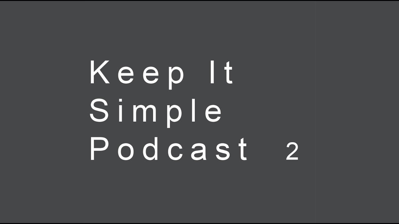 The Keep It Simple Podcast - Episode 2 - David Sharp
