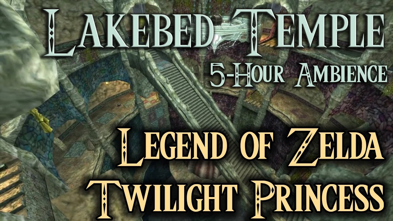 Lakebed Temple Twilight Princess [5-Hr Extended]