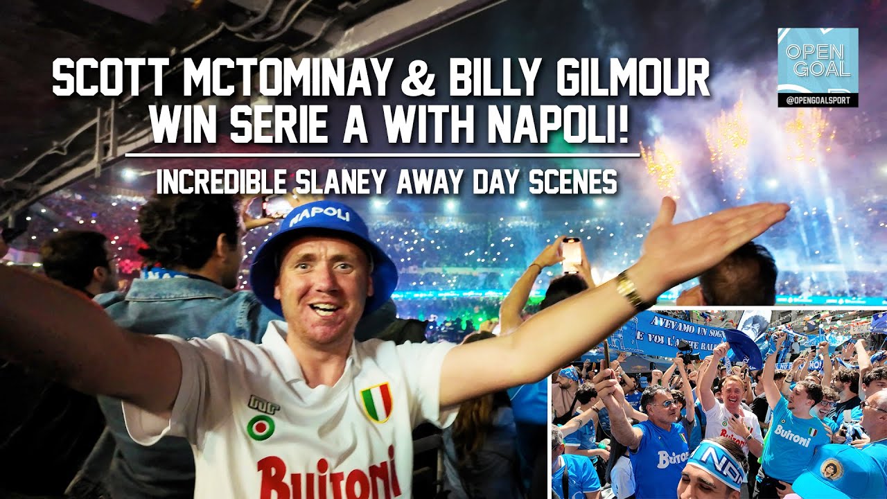 SCOTT MCTOMINAY & BILLY GILMOUR WIN SERIE A WITH NAPOLI! | Incredible Scenes In Slaney Away Day Vlog