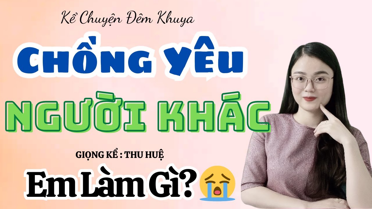 Chồng Ngoại Tình Yêu Người Khác 💔 Truyện Nghe Ngủ Ngon Hay Nhất Hôm Nay|Truyện Thu Huệ Mới Nhất 2026