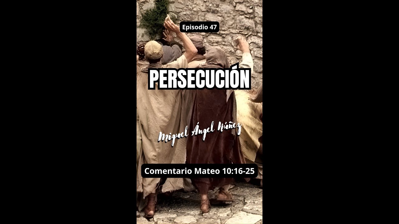 47 Persecucion #drmiguelangelnunez #miguelanp #miguelanp30