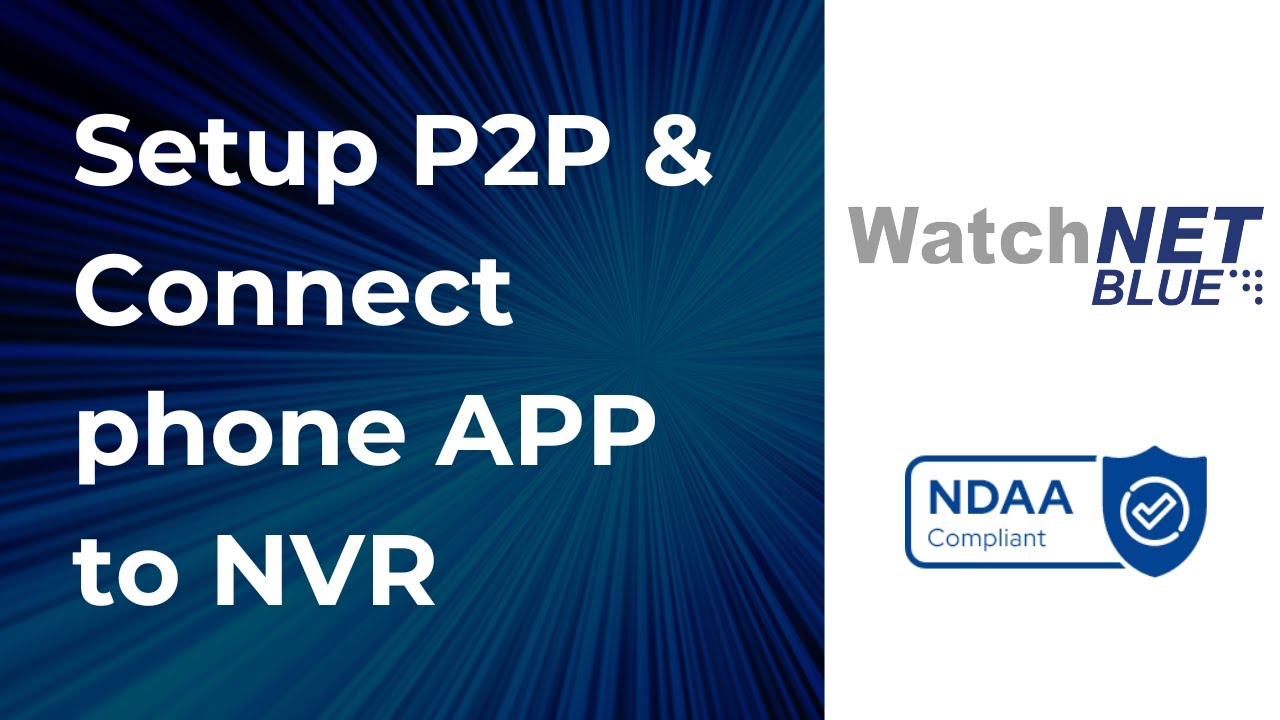 How to setup P2P & Connect WatchNET phone application to WatchNET Blue Recorder
