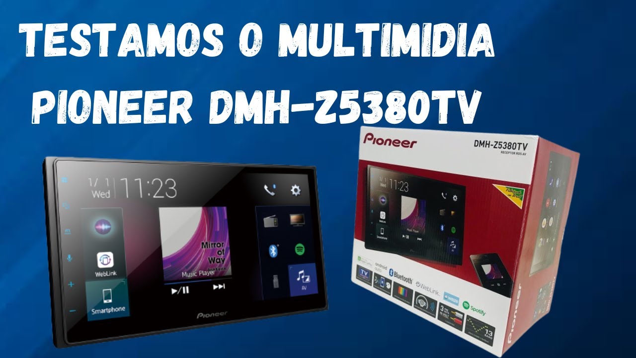 Testamos o Multimidia Pioneer dmh-z5380tv