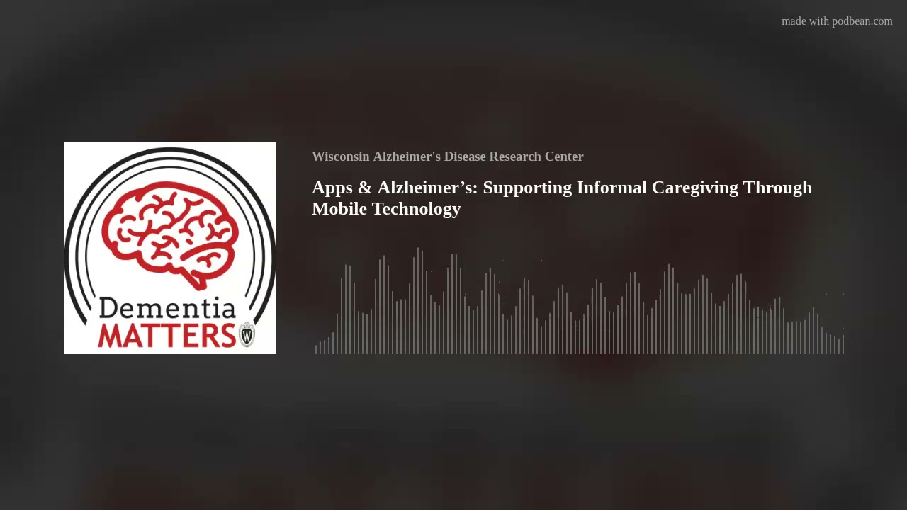 Apps & Alzheimer&rsquo;s: Supporting Informal Caregiving Through Mobile Technology | Ep. 80