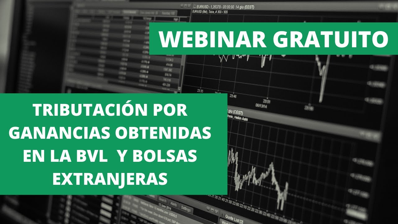 WEBINAR GRATUITO: ¿CÓMO SE TRIBUTA POR LAS GANANCIAS OBTENIDAS EN LA BVL Y BOLSAS EXTRANJERAS?