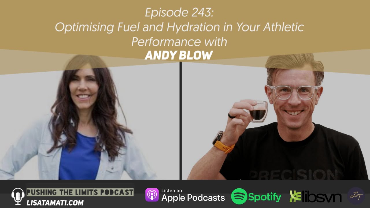 Optimising Fuel and Hydration in Your Athletic Performance with Andy Blow