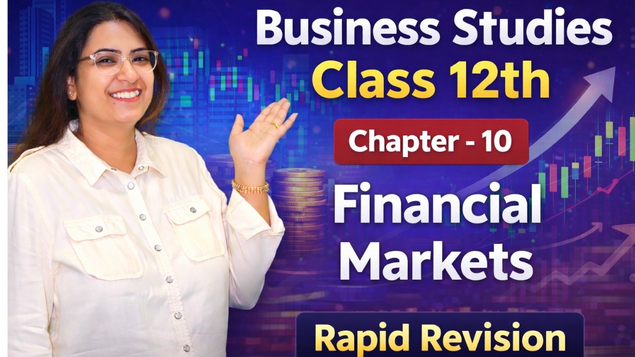 Class 12 Business Studies | Chapter 10 Financial Markets – Rapid Revision
