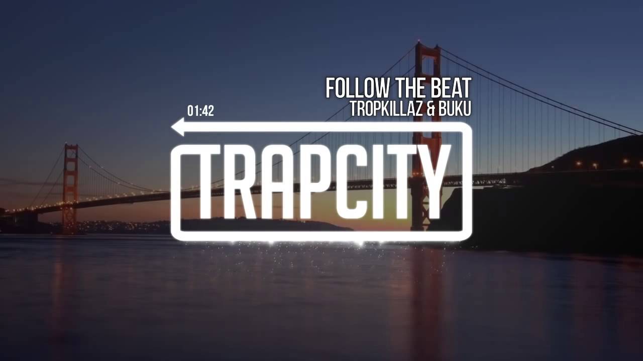 Tropkillaz & Buku - Follow the Beat.mp4