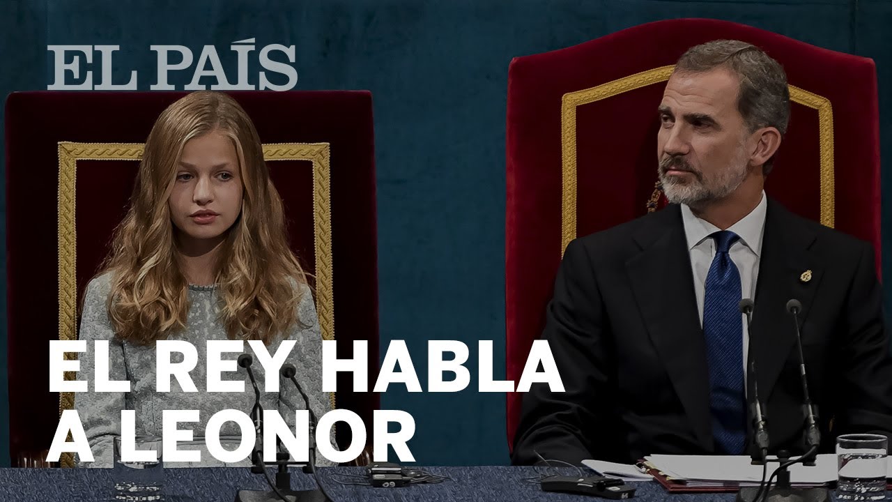 El REY FELIPE a la PRINCESA LEONOR: 