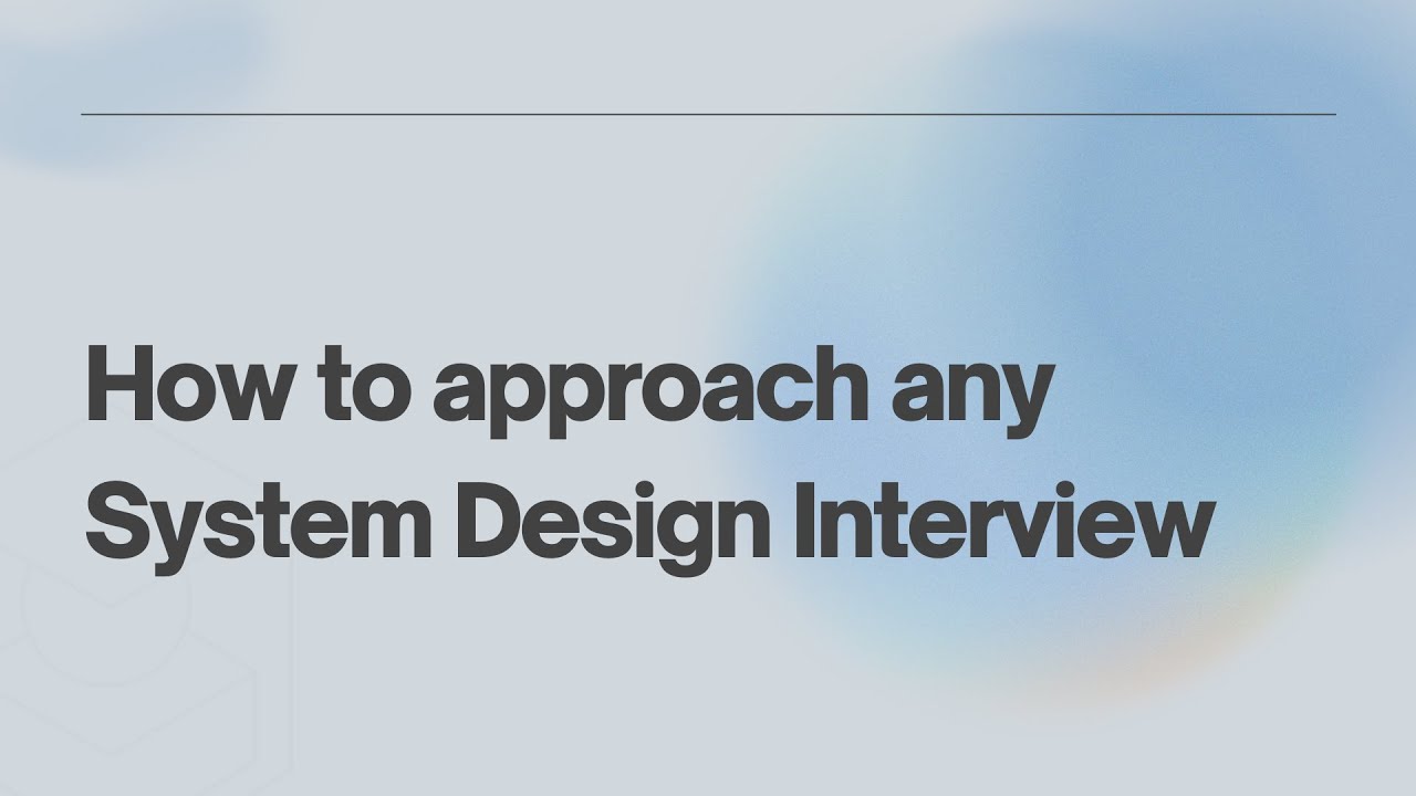 How I Approach Any System Design Interview
