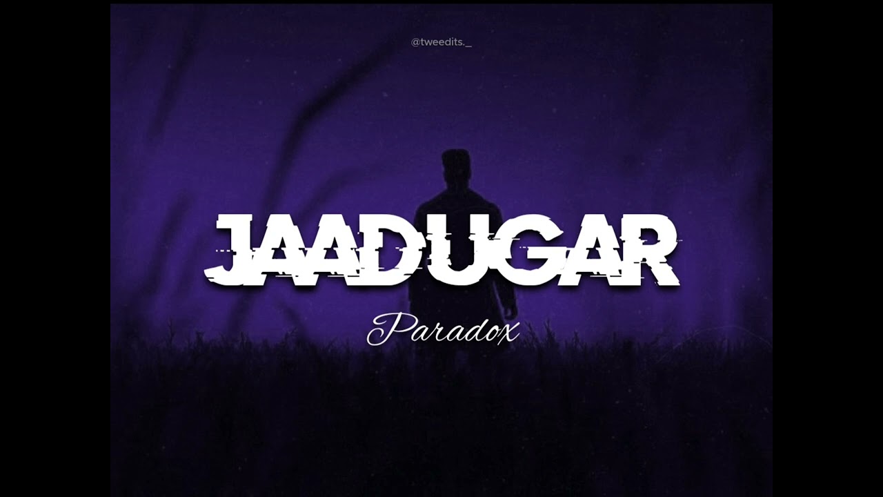 Jaadugar - [ Slowed + Reverbed ] ~ Paradox&deg;