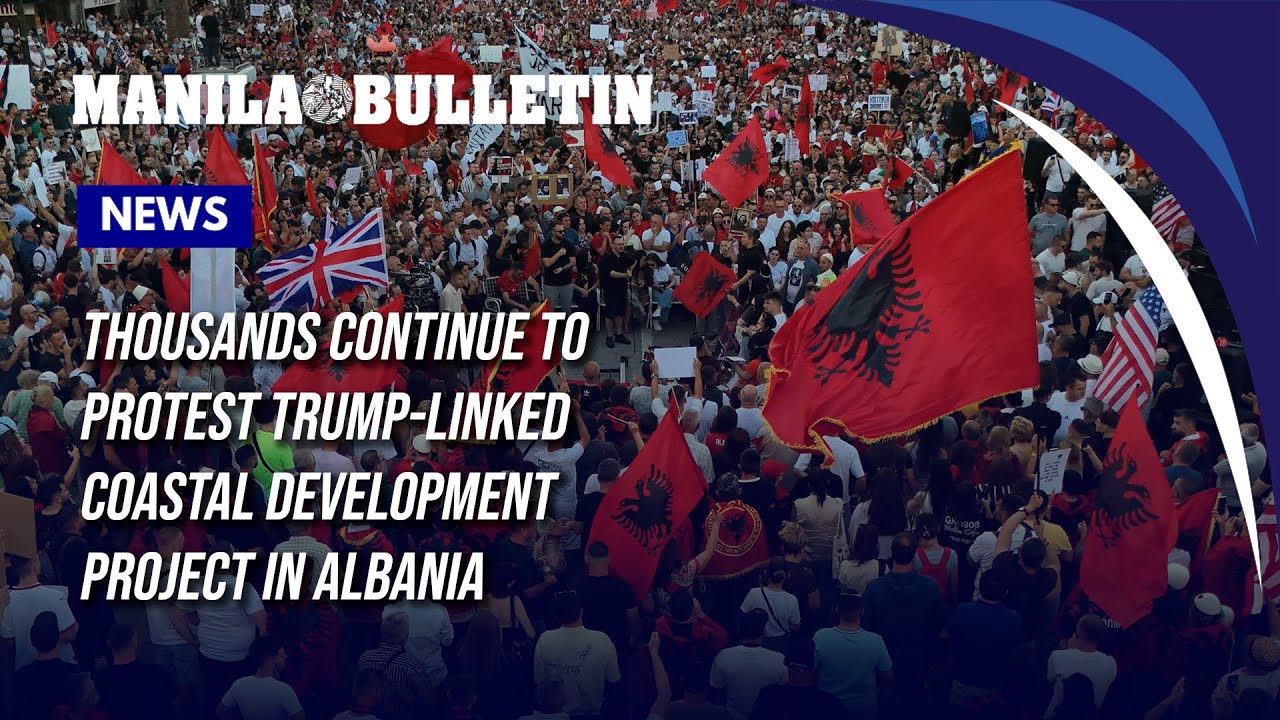 Thousands continue to protest Trump-linked coastal development project in Albania