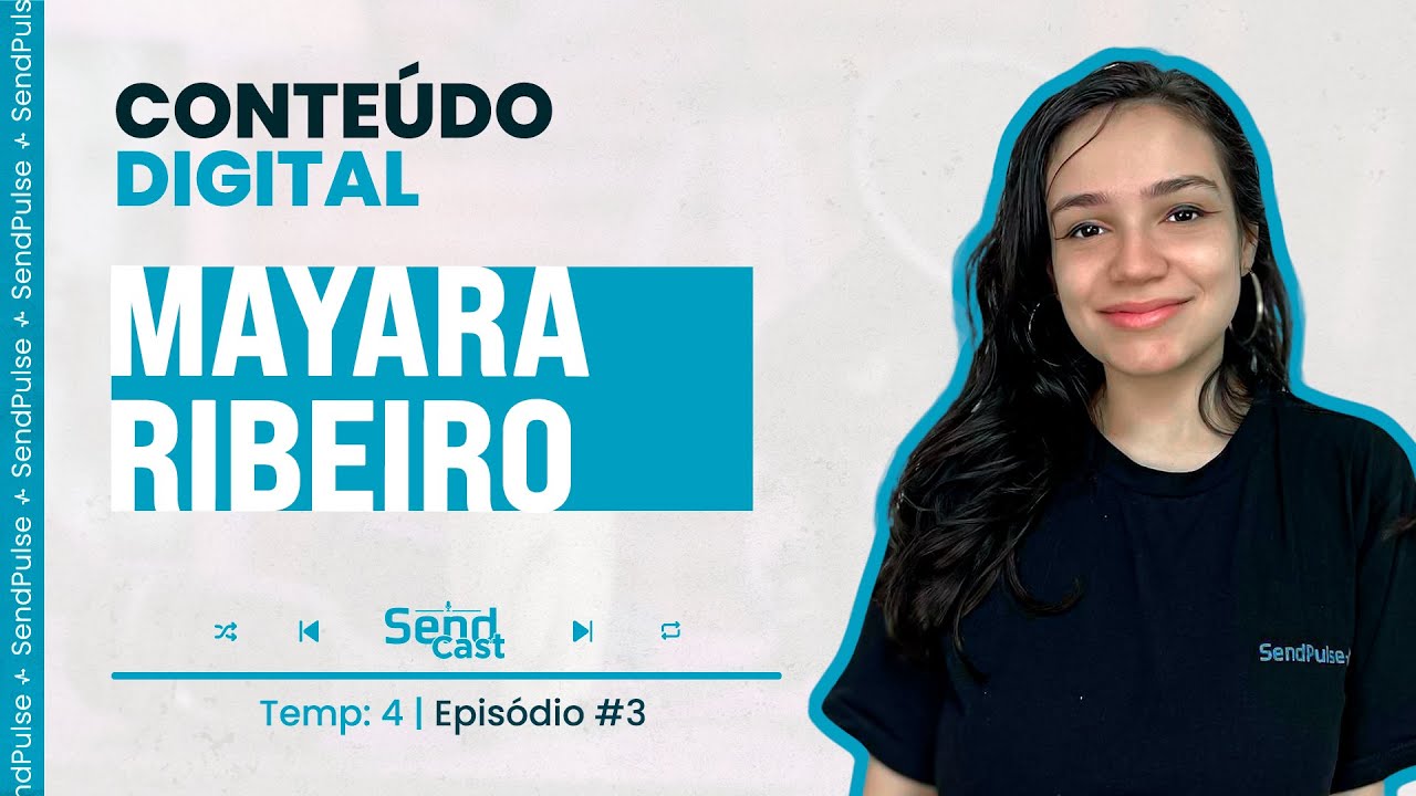 #SendCast 3 - 4ª temp| Os bastidores do conteúdo digital com Mayara Ribeiro