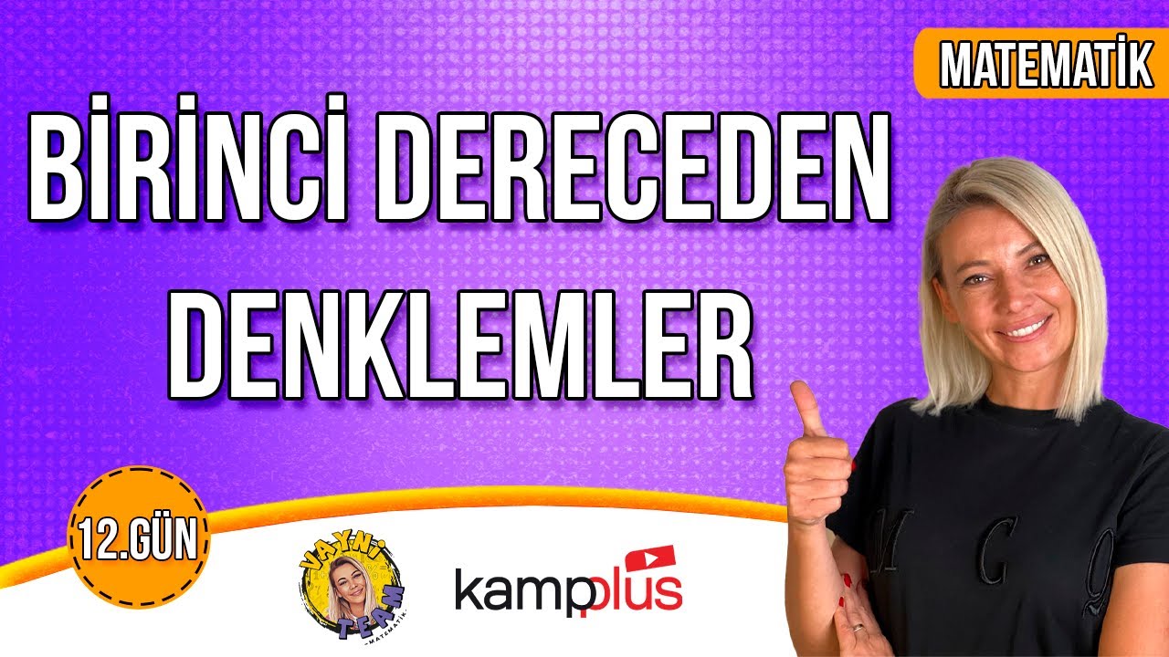 12.GÜN - MATEMATİK - BİRİNCİ DERECEDEN DENKLEMLER - Tyt Matematik Kampı  - Vayni Team Matematik