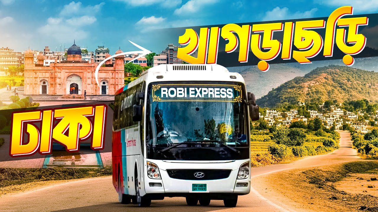 Dhaka To Khagrachari Bus Journey | ঢাকা টু খাগড়াছড়ি বাস জার্নি | Saint Martin Hyundai Robi Express