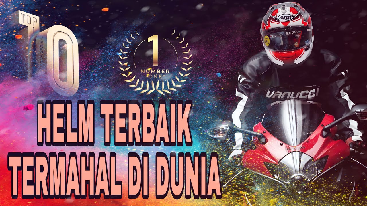 DAFTAR 10  HELM TERBAIK DAN TERMAHAL DI DUNIA @mahendradattaxoxo7740