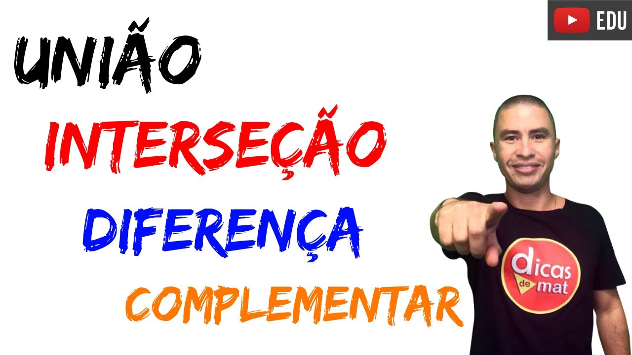 Opera&ccedil;&otilde;es com Conjuntos | Uni&atilde;o, Interse&ccedil;&atilde;o, Diferen&ccedil;a e Complementar.