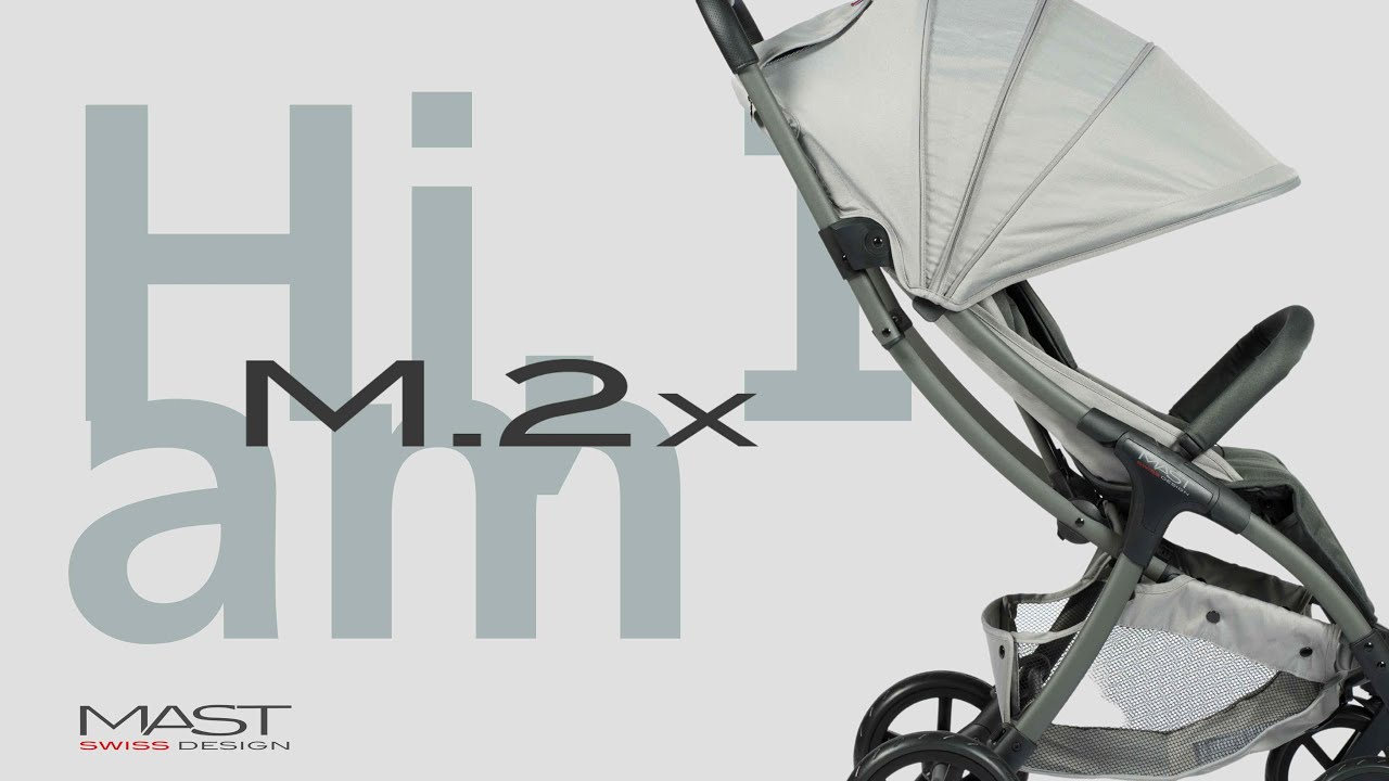 Hi, I am M.2x! A lightweight buggy, with all features of a full size stroller! MAST SWISS DESIGN