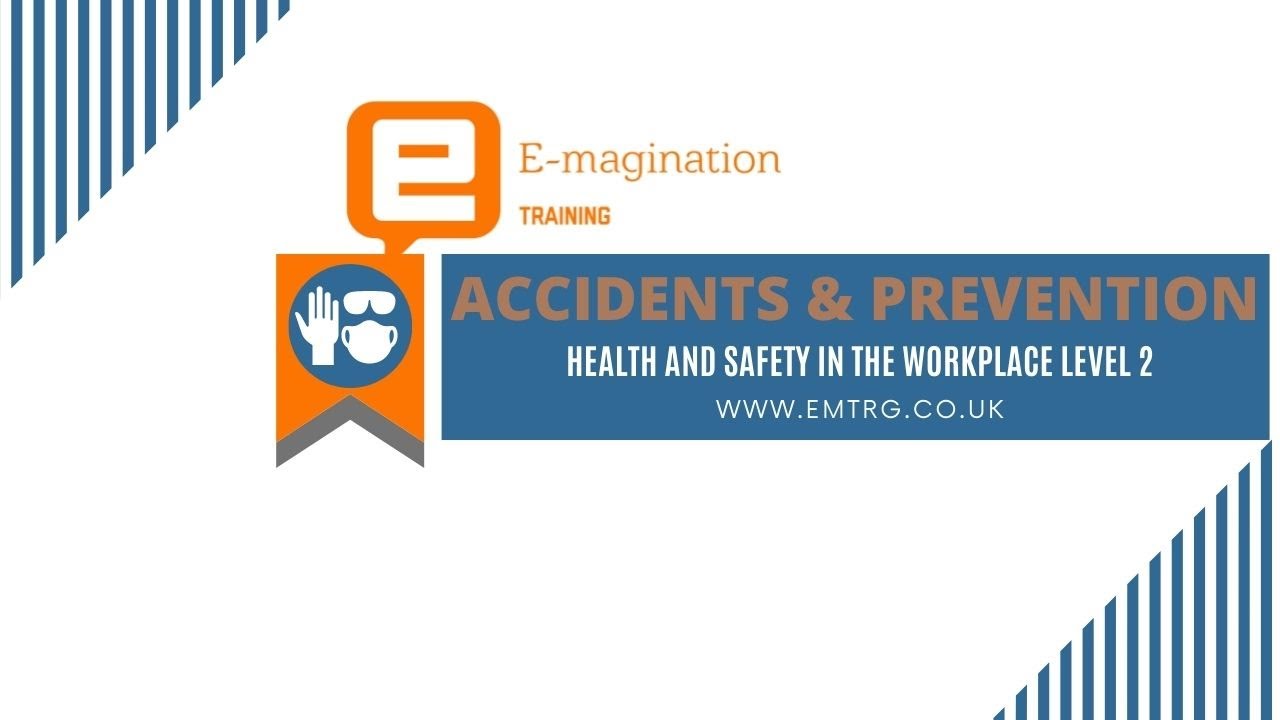 Accidents and Prevention - Health and Safety in the Workplace Level 2