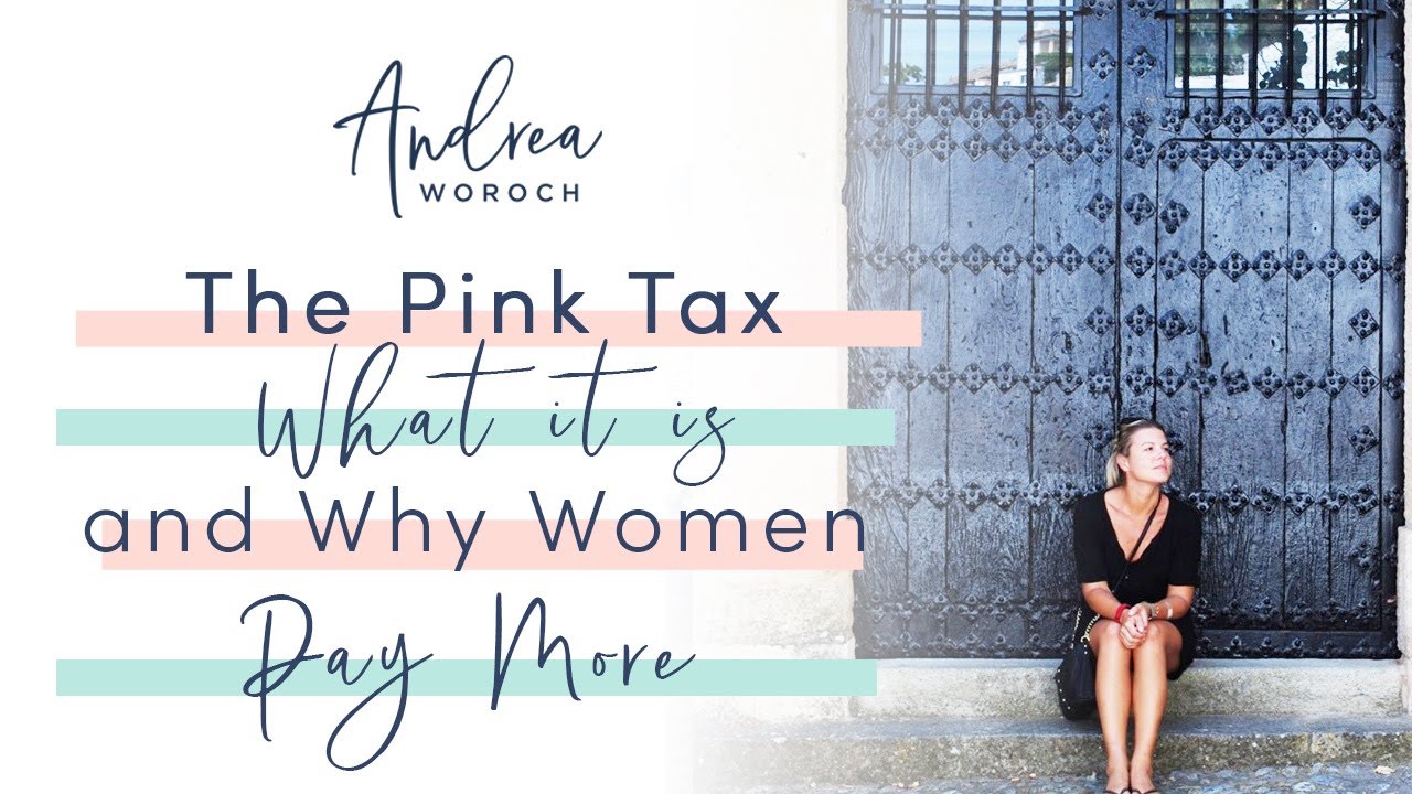 The Pink Tax, What it is and Why Women Pay More | Andrea Woroch