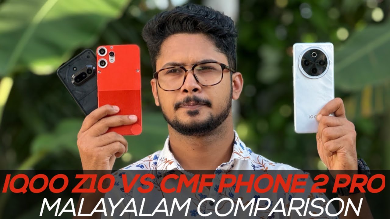 Iqoo Z10 vs Cmf Phone 2 Pro Comparison in Malayalam